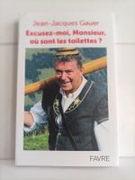 Excusez-moi, Monsieur, ou sont les toilettes? / JJ Gauer / F