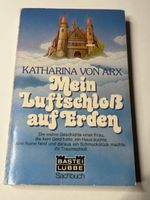 Katharina von Arx: Mein Luftschloss auf Erden, Roman, Top!