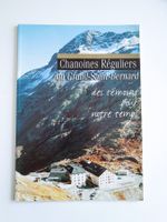 Chanoines Réguliers du Gd-St-Bernard, des témoins pour temps