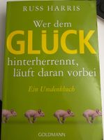 Wer dem Glück hinterherrennt, läuft daran vorbei