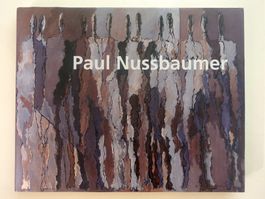 Paul Nussbaumer. Maler, Zeichner, Illustrator. Monographie