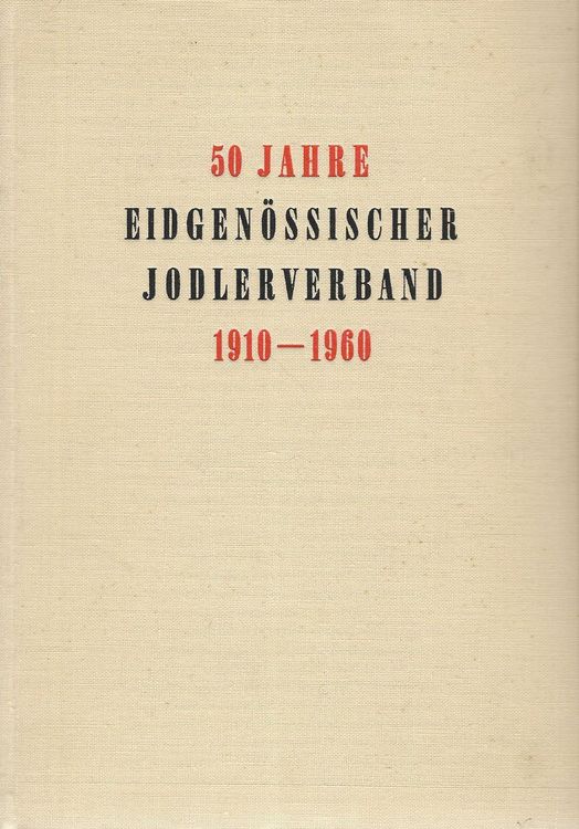 50 Jahre Eidgenössischer Jodlerverband 19101960 Kaufen auf Ricardo