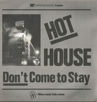 Hot House: Don't Come To Stay 7"