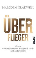 Malcolm Gladwell - Überflieger - Erfolgsgeheimnisse!