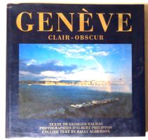 Genève clair-obscur. Photographies, textes de Georges Haldas