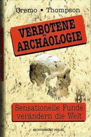 Verbotene Archäologie Sensationelle Funde verändern die Welt