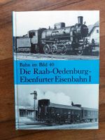 Bahn im Bild 40  - Die Raab-Oedenburg-Ebenfurter Eisenbahn I