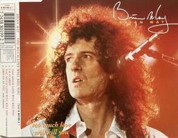 QUEEN / BRIAN MAY - TOO MUCH LOVE WILL KILL YOU