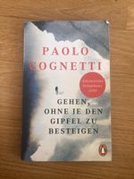 Gehen, ohne je den Gipfel zu besteigen von Paolo Cognetti