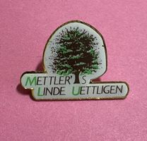 Mettler's Linde Uettligen Anstecker Pin - Rarität!