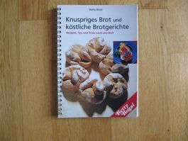 Betty Bossi: Knuspriges Brot und köstliche Brotgerichte Back
