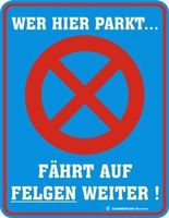Schild - Wer hier parkt