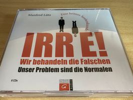 Manfred Lütz – Irre! Wir Behandeln Die Falschen Unser Proble