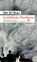 Ott Paul (Hrsg.) - Gefährliche Nachbarn CH / Krimi