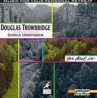 Douglas Trowbridge – Songs Unspoken