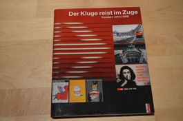 Der Kluge reist im Zuge - 100 Jahre SBB