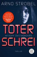 Strobel Arno - Toter Schrei - Im Kopf des Mörders / Thriller