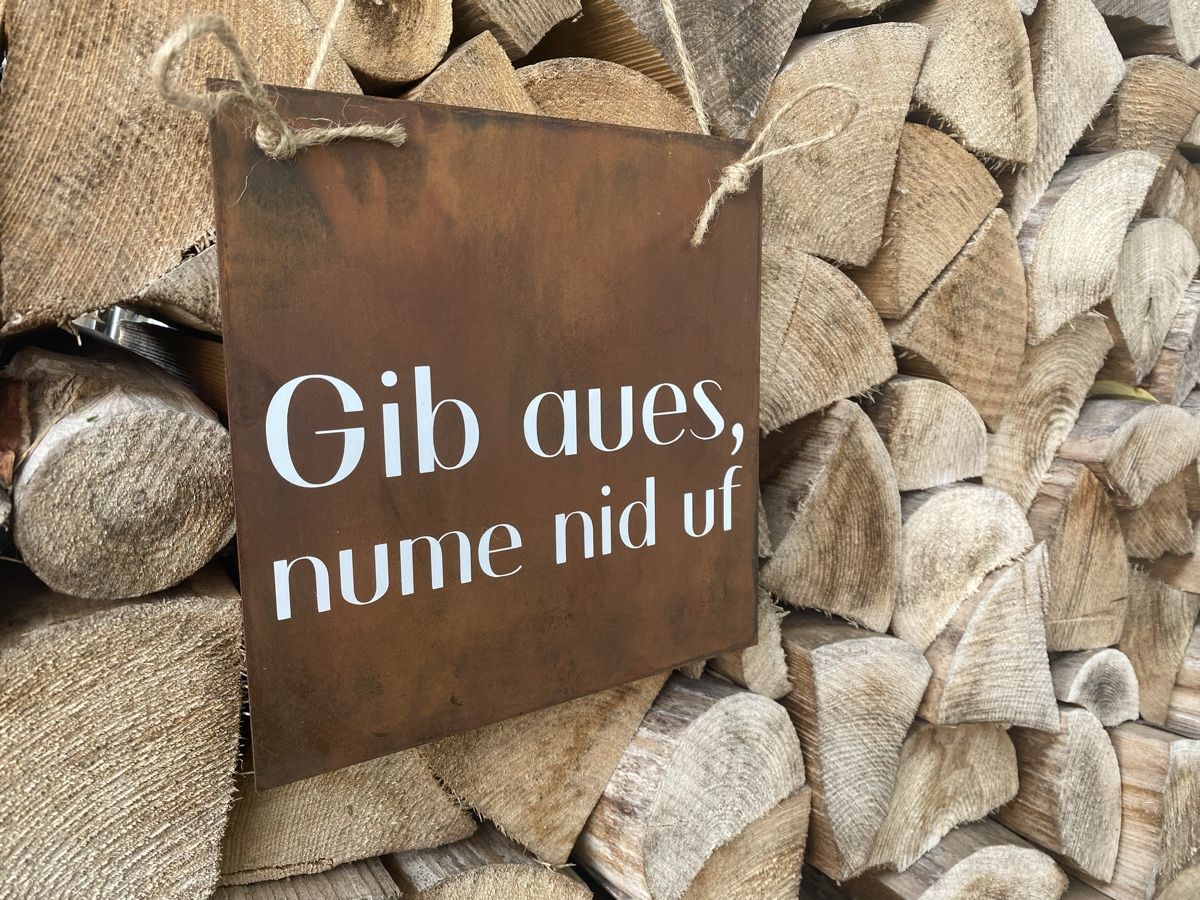 Alle Dekorationen: Edelrost Schild „Gib aues“ – Neu und originalverpackt aus Obergerlafingen von Schilu-2017