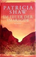 Im Feuer der Smaragde - Patricia Shaw - Gebundene Ausgabe
