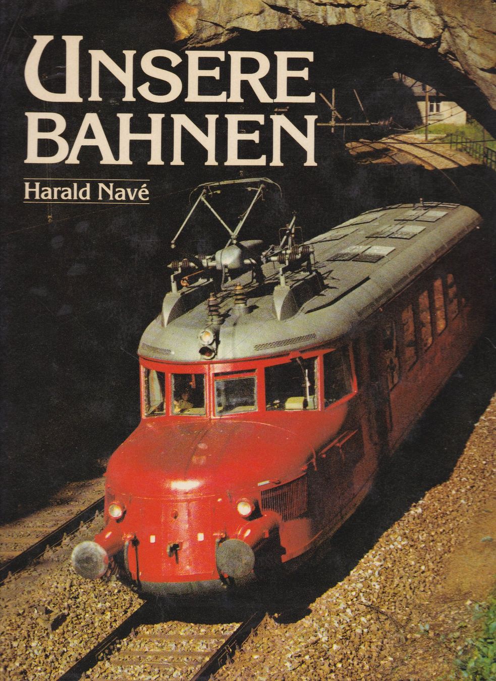 Libri: Unsere Bahnen - Harald Navé  Schweizer Eisenbahn SBB – Usato da Luzern venduto da Pinot88