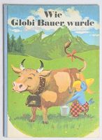 Wie Globi Bauer wurde - Globi Verlag - 11. Auflage 1985