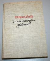 Wilhelm Busch: Ist mir mein Leben geträumt? Erstausgabe 1935