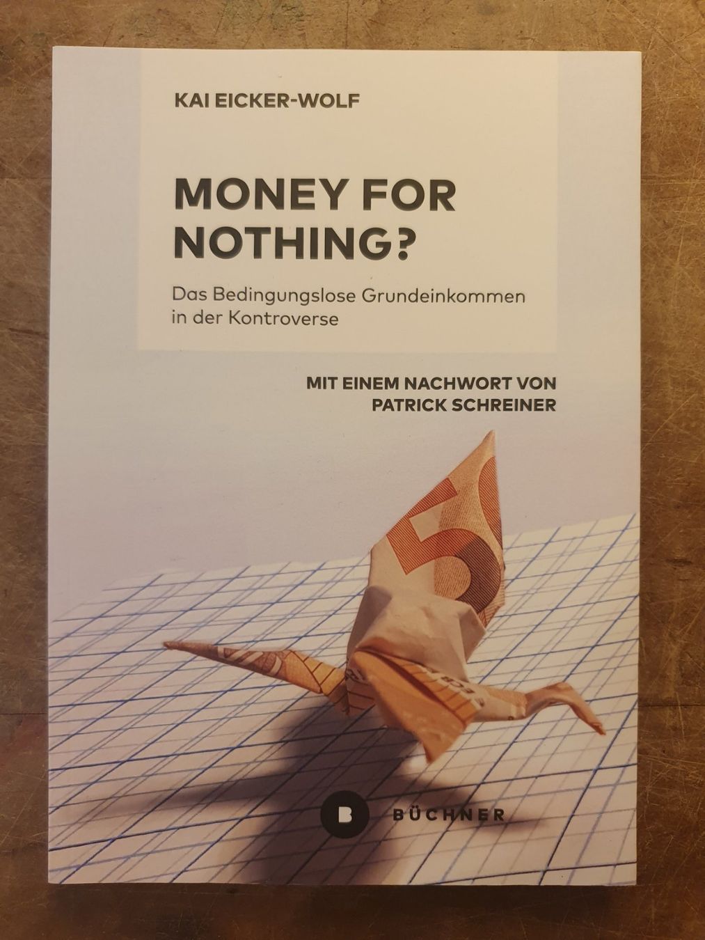 Livres: Money For Nothing - Kai Eicker-Wolf – D'occasion à Zürich par dialout