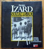 Souvenirs d'ici. Les années 1928 à 1985 en 500 photographies