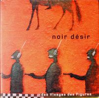 Noir Désir DES VISAGES  DES FIGURES Brigitte Fontaine RockCD