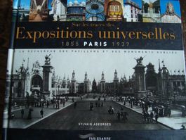 Sur les traces des expositions universelles Paris, 1855-1937