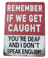 REMEBER,  IF WE GET CAUGHT - Holzschild  (neu/OVP)