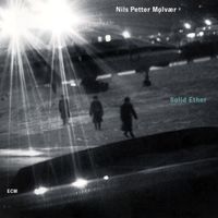 Nils Petter Molvær – Solid Ether