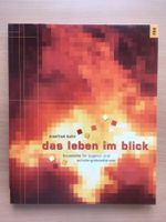 Das Leben im Blick-Bausteine für Jugend- und Schülergottesd.