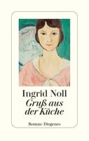 GRUSS AUS DER KÜCHE  -  Roman von Ingrid Noll
