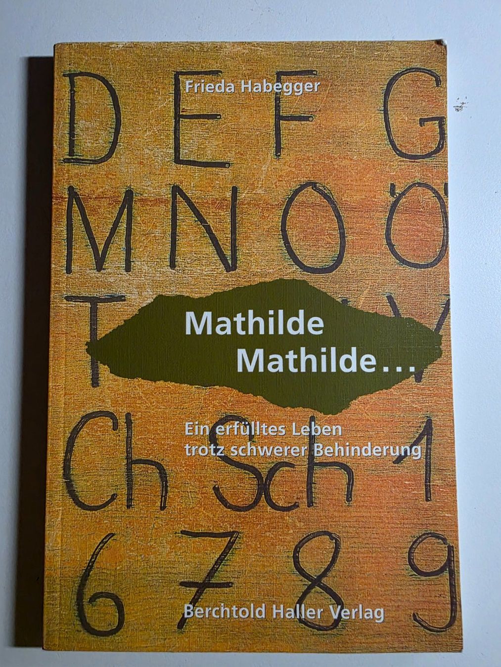 Livres: Mathilde, Mathilde - Frieda Habegger - 1997 – D'occasion à Walterswil BE par Lonitti