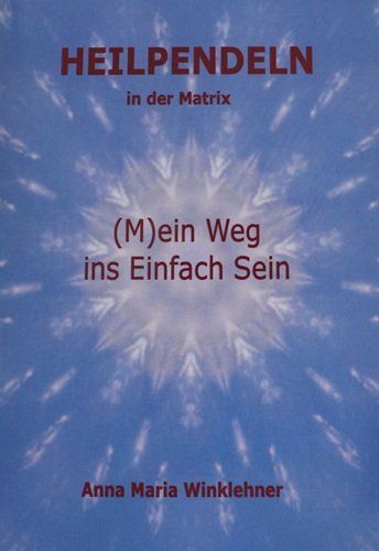 Libri: Heilpendeln in der Matrix – Usato da Schlatt TG venduto da annesbuecher