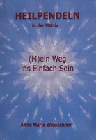 Heilpendeln in der Matrix