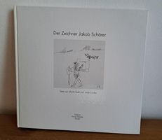 Der Zeichner Jakob Schärer Limitiert, Galerie "zem Specht"