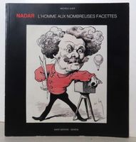 Nadar - l'homme aux nombreuses facettes