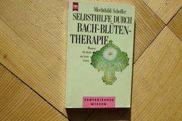 BACH-BLÜTEN-THERAPIE - Selbsthilfe - Mechthild Scheffer