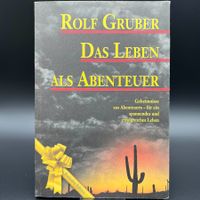 Rolf Gruber - Das Leben als Abenteuer