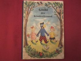 Globi der Kinderfreund Kinderbuch (1 AUFLAGE 1947)