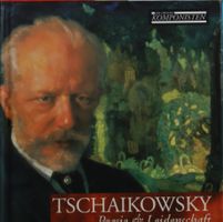Tschaikowsky – Poesie & Leidenschaft