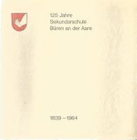 125 Jahre Sekundarschule Büren an der Aare 1839-1964