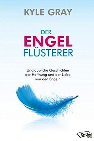 Bücher: Der Engel Flüsterer - Kyle Gray – Gebraucht aus Schlatt TG von minkasbuecher