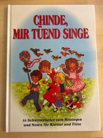 Chinde, mir tüend singe. 55 schweizer Lieder mit Noten 🎵
