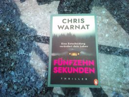 Fünfzehn Sekunden von Chris Warnat