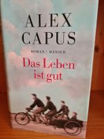 Alex Capus - Das Leben ist gut