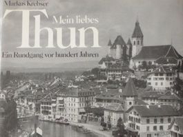 THUN - Mein liebes Thun - 2. Auflage f0r CHF 15.00 !!!