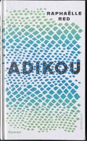 Adikou – Raphaëlle Red – Roman – Rowohlt Hardcover – wie neu